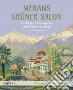 Merans grüner salon. Ediz. illustrata