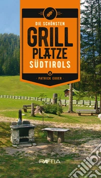 Die schonsten grill platze Sudtirols