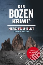 Der bozen-krimi. Herz-Jesu-Blut libro