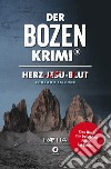 Der bozen-krimi. Herz-Jesu-Blut libro