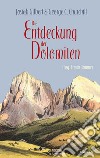 Die Entdeckung der Dolomiten libro