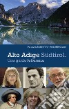 Alto Adige Südtirol. Una guida letteraria libro