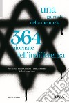 Una giornata della memoria. 364 giornate dell'indifferenza libro