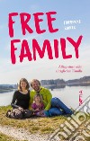 Free family. Alltag einer nicht alltäglichen Familie libro