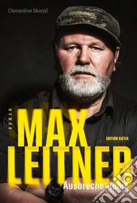 Max Leitner. Ausbrecherkönig libro