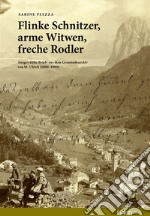 Flinke Schnitzer, arme Witwen, freche Rodler. Ausgewählte Briefe aus dem Gemeindearchiv von St. Ulrich (1800-1900) libro