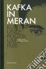 Kafka in Meran. Kultur und politik um 1920