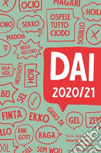 DAI. Diario-ajënda-Info made by students for students 2020/2021. Ediz. multilingue libro