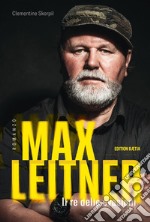 Max Leitner. Il re delle evasioni libro