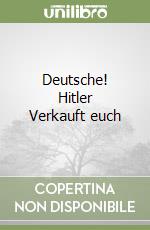 Deutsche! Hitler Verkauft euch