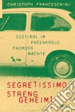 Segretissimo. Streng geheim!