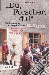 Du, Forscher, Du! Ein Amerikaner im Bergdorf Stuls: Über den sozialen Wandel der 1970er-Jahre libro
