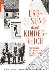 Erbgesund und kinderreich. Südtiroler Umsiedlerfamilien im Reichsgau Sudetenland libro