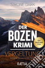 Der Bozen-Krimi. Vergeltung libro