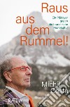 Raus aus dem rummel! Ein plädoyer gegen die touristische monokultur libro di Costa Michil