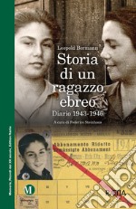 Storia di un ragazzo ebreo. Diario 1943-1946 libro