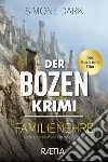 Der Der Bozen krimi. Familienehre libro