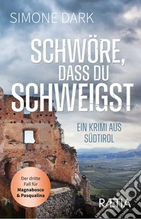 Schwore, dass du schweigst