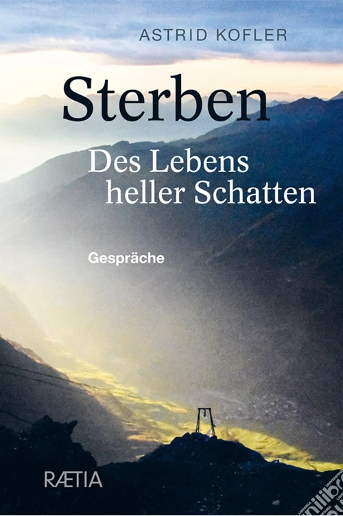 Sterben. Des Lebens heller Schatten. Gespräche