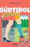 Sudtirol. Handbuch zum einheimsch-werden libro