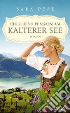 Die kleine pension am kalterer see libro