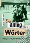 Der Alltag der Wärter libro