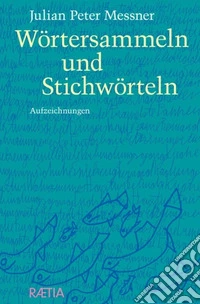Wörtersammeln und Stichwörteln libro