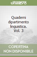 Quaderni dipartimento linguistica. Vol. 3
