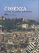 Cosenza. Storia, cultura, economia libro