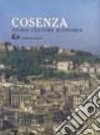Cosenza. Storia, cultura, economia libro