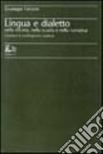 Lingua e dialetto nella società, nella scuola e nella narrativa. Contributi di sociolinguistica calabrese libro