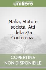 Mafia, Stato e società. Atti della 3/a Conferenza libro