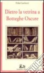 Dietro la vetrina a Botteghe oscure libro