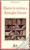 Dietro la vetrina a Botteghe oscure libro