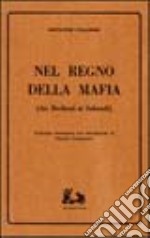 Nel regno della mafia. La Sicilia dai Borboni ai Sabaudi libro