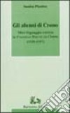 Gli alunni di Crono. Mito, linguaggio e storia in Francesco Patrizi da Cherso (1529-1597) libro