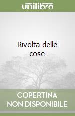 Rivolta delle cose libro