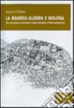 La guardia allegra e Giojosa. Un comune montano nella Sicilia d'età moderna libro