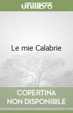 Le mie Calabrie libro