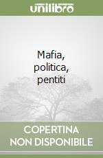 Mafia, politica, pentiti libro