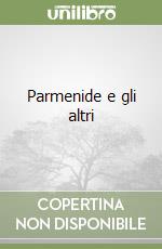 Parmenide e gli altri