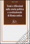 Temi e riflessioni sulla storia politica e costituzionale di Roma antica libro di Costabile Felice