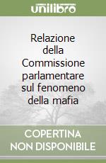 Relazione della Commissione parlamentare sul fenomeno della mafia