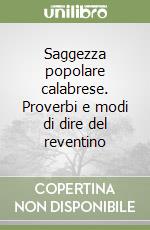 Saggezza popolare calabrese. Proverbi e modi di dire del reventino