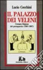 Il palazzo dei veleni. Cronaca litigiosa del pentapartito (1981-1987) libro