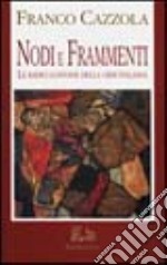 Nodi e frammenti. Le radici lontane della crisi italiana