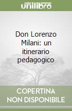 Don Lorenzo Milani: un itinerario pedagogico libro