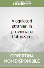 Viaggiatori stranieri in provincia di Catanzaro libro