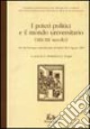 I poteri politici e il mondo universitario (XIII-XX secolo). Atti del Convegno internazionale (Madrid, 28-30 agosto 1990) libro