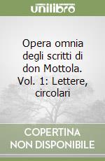 Opera omnia degli scritti di don Mottola. Vol. 1: Lettere, circolari libro